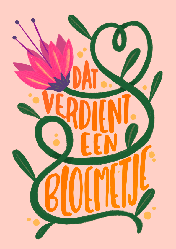 Felicitatiekaarten - Felicitatie kaart dat verdient een bloemetje