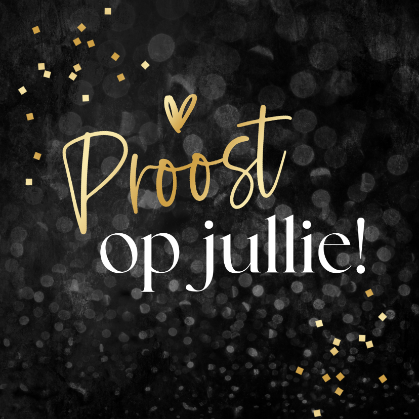 Felicitatiekaarten - Felicitatiekaart proost op jullie confetti goud 