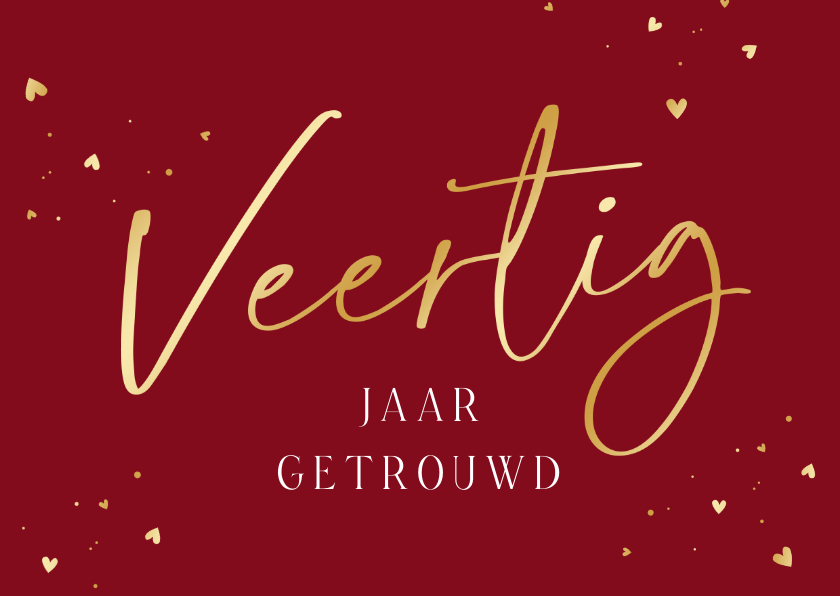 Felicitatiekaarten - Felicitatiekaart veertig jaar getrouwd robijn goud hartjes