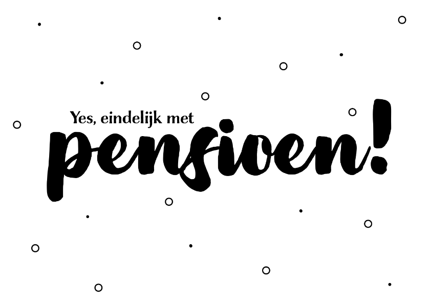 Felicitatiekaarten - Felicitatiekaart yes eindelijk met pensioen