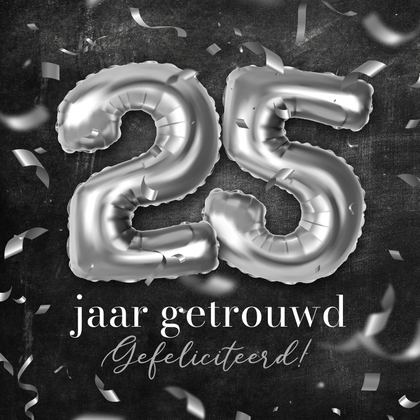 Felicitatiekaarten - Felicitatiekaart zilveren huwelijk 25 jaar getrouwd confetti