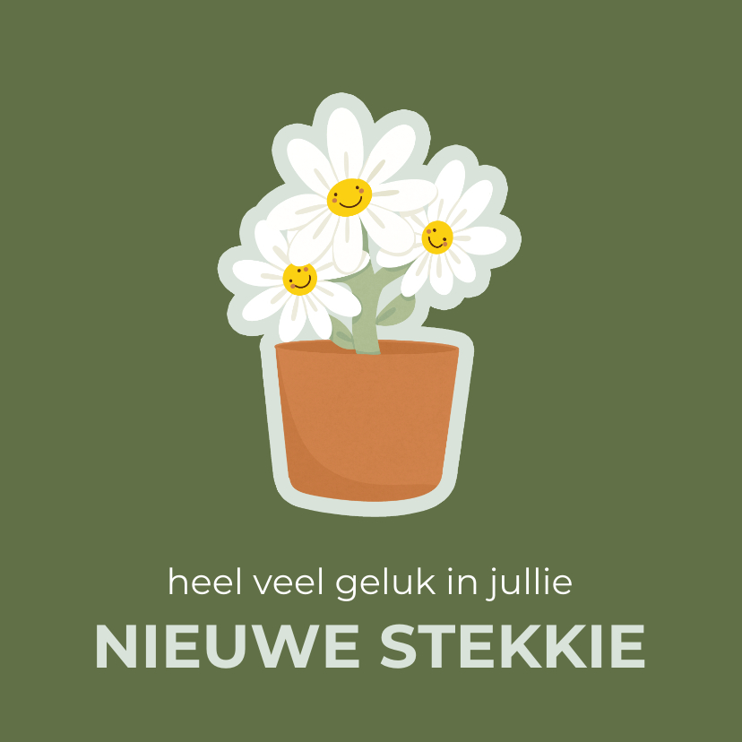 Felicitatiekaarten - Grappig felicitatiekaartje nieuwe stekkie groen met bloemen