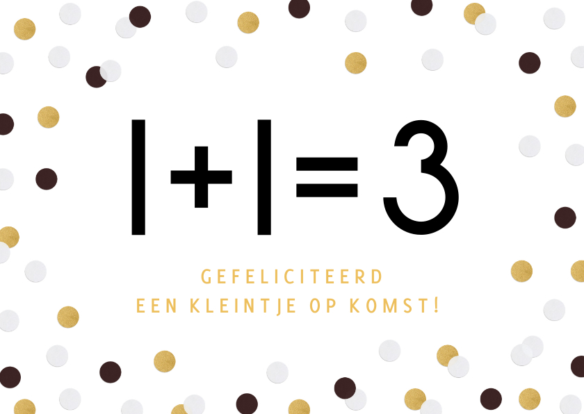 Felicitatiekaarten - Grappige felicitatiekaart zwanger 1 + 1 = 3 en confetti