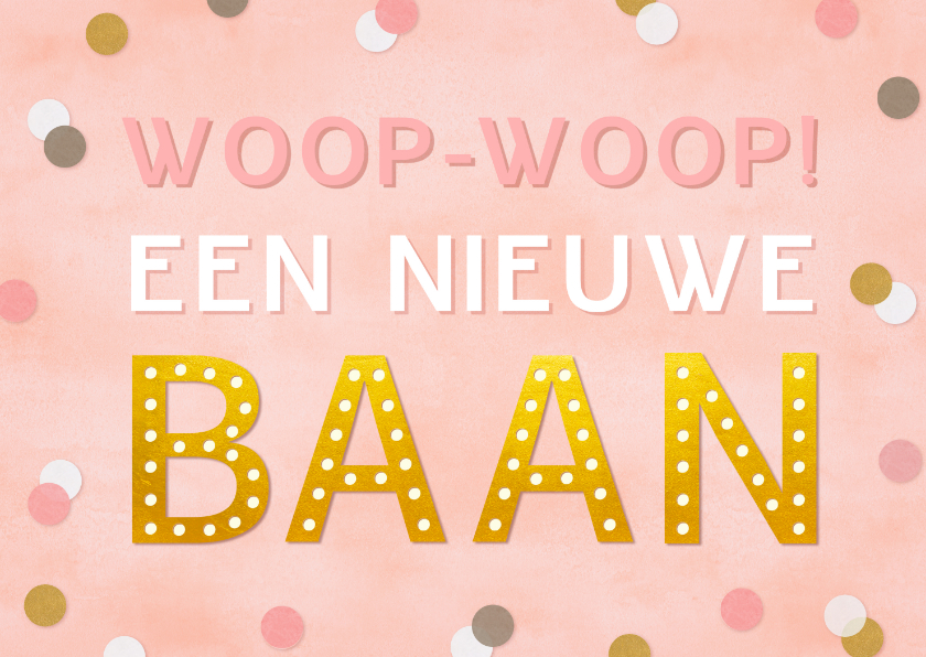 Felicitatiekaarten - Hippe felicitatiekaart woop-woop nieuwe baan roze confetti