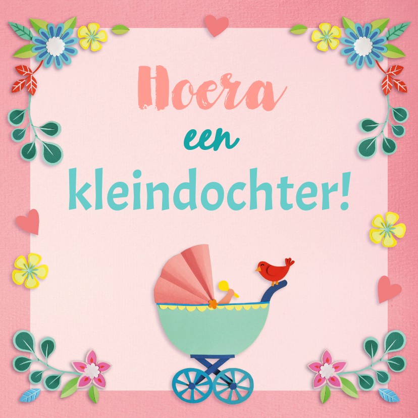 Felicitatiekaarten - Hoera een kleindochter! bloemen