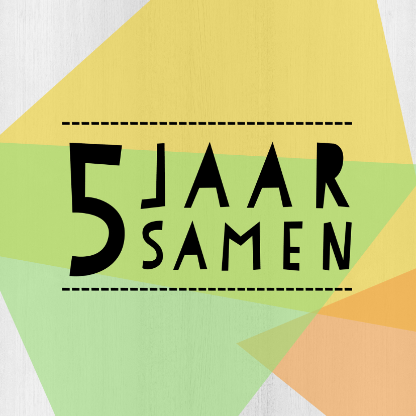 Felicitatiekaarten - Jubileumkaart 5 jaar samen geometrisch - DH