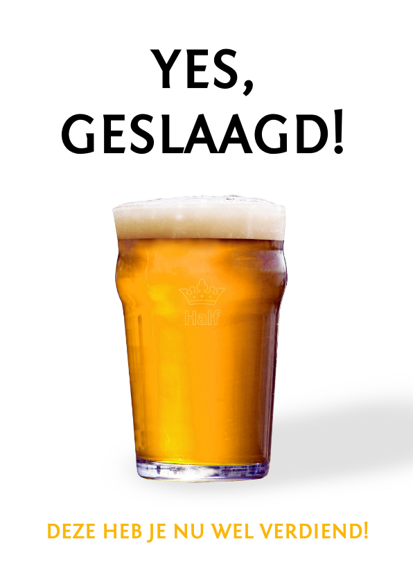 Geslaagd kaarten - Geslaagd felicitatiekaart met een welverdiend biertje er op!