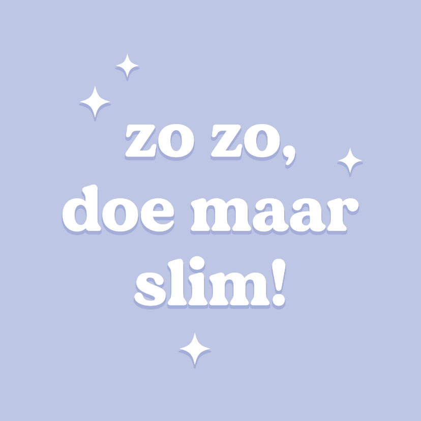 Geslaagd kaarten - Grappig geslaagdkaartje doe maar slim blauw