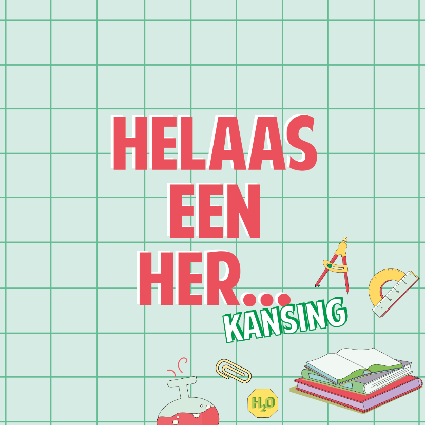 Geslaagd kaarten - Helaas een herkansing examens bemoedigende kaart