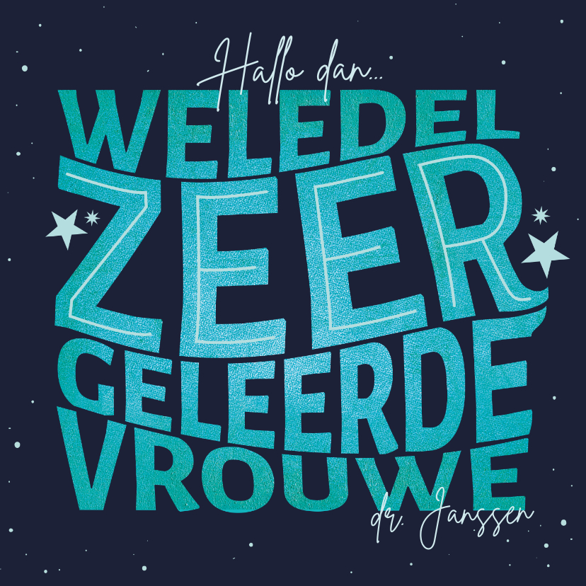 Geslaagd kaarten - PhD Felicitatie - weledelzeergeleerdevrouwe typografisch