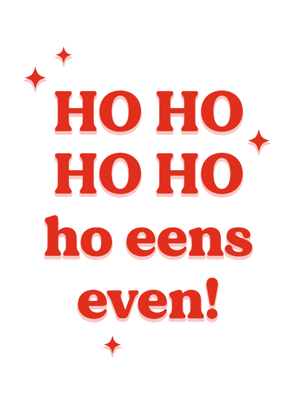 Kerstkaarten - Grappige typografische kerstkaart ho ho ho eens even