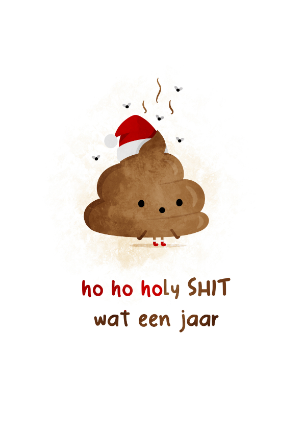 Kerstkaarten - Kerstkaart ho ho holy shit wat een jaar met drol