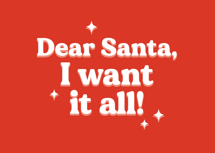 Kerstkaarten - Kerstkaart met humor dear santa I want it all rood