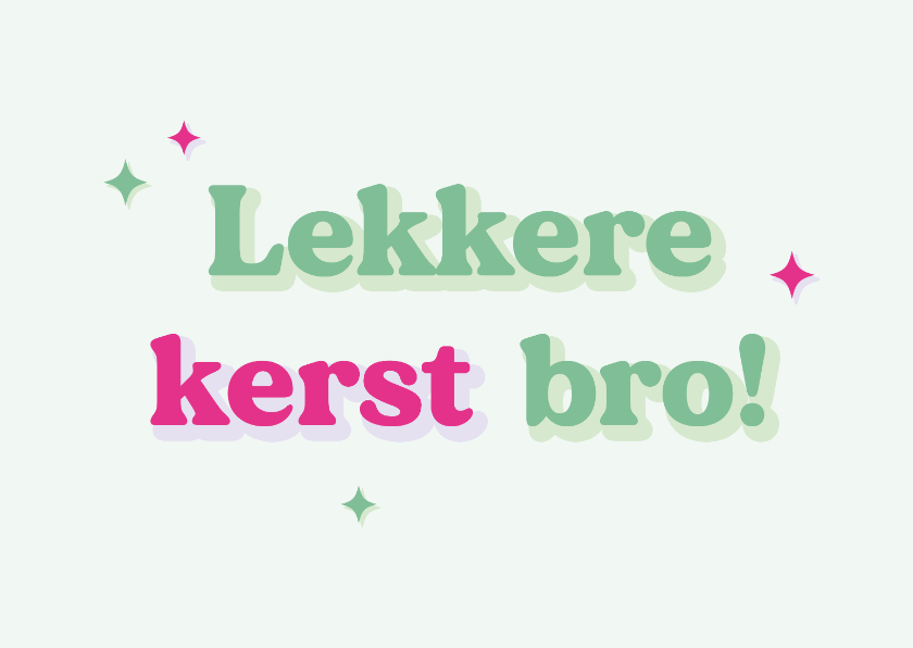 Kerstkaarten - Kerstkaartje met humor lekkere kerst bro roze en groen