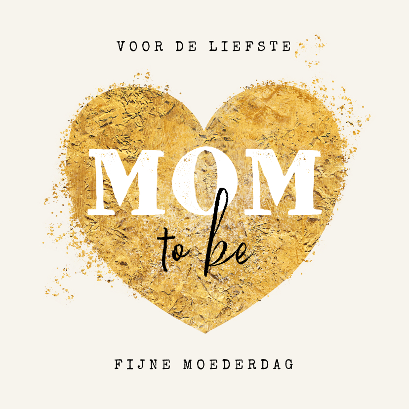 Moederdag kaarten - Moederdagkaart liefste mom to be goud hart