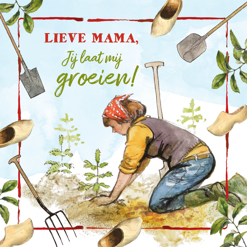 Moederdag kaarten - Voor een tuinierende moeder die jou laat groeien