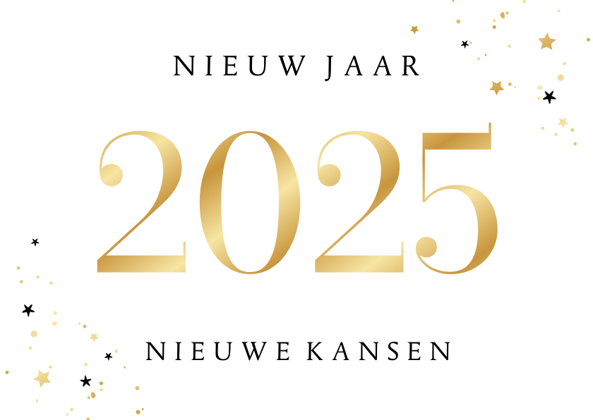 Nieuwjaarskaarten - Nieuwjaarskaart 2025 nieuw jaar nieuwe kansen goud sterren