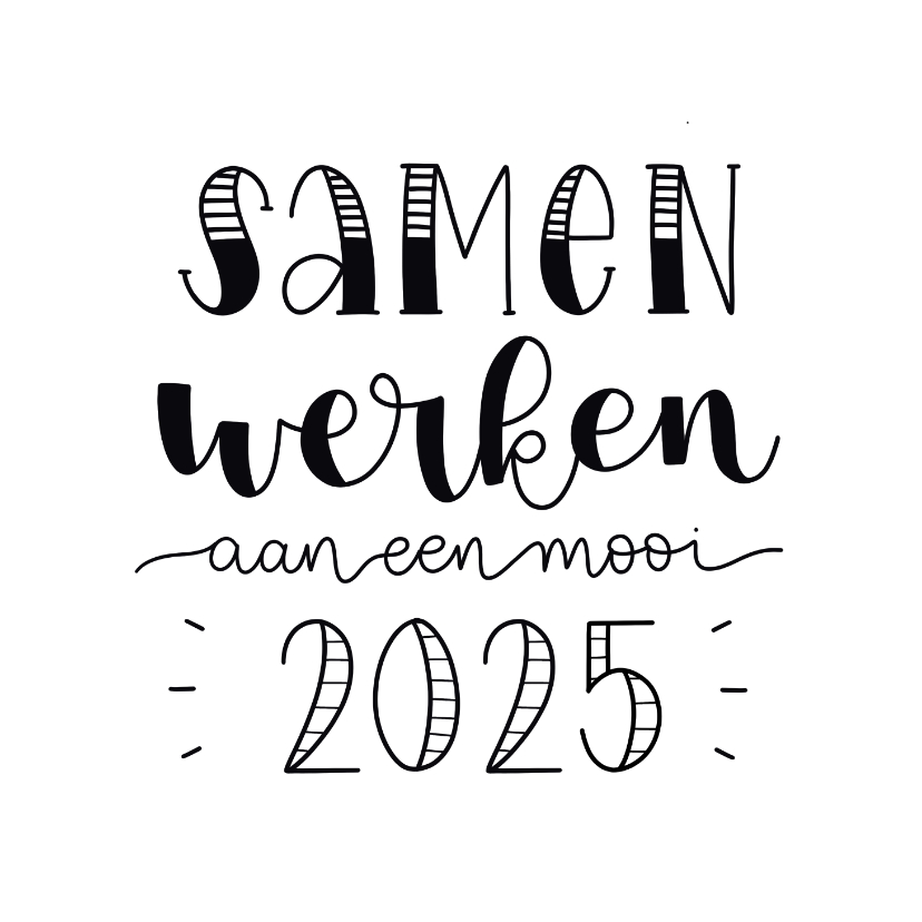 Nieuwjaarskaarten - Nieuwjaarskaart samen werken aan een mooi 2025