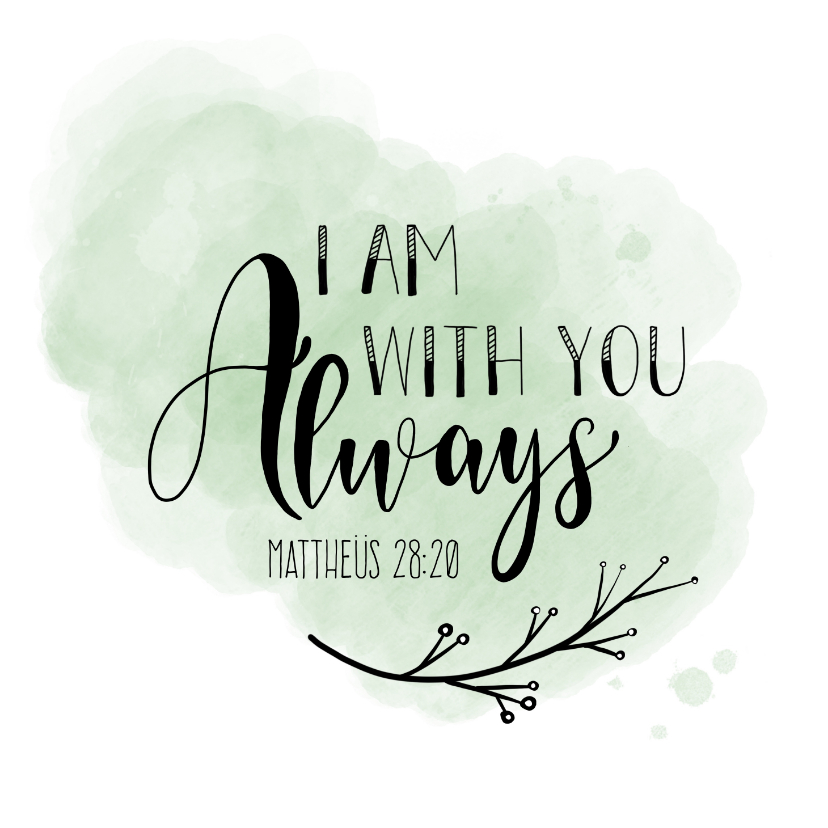 Sterkte kaarten - Christelijke kaart - I am with you always 