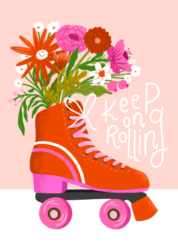 Sterkte kaarten - Wenskaart 'keep on rolling' met rolschaats en bloemen