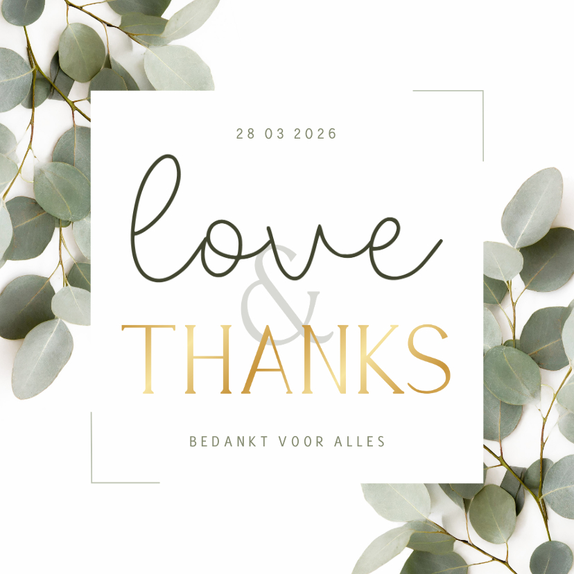 Trouwkaarten - Bedankkaartje love and thanks met eucalyptus foto en goud