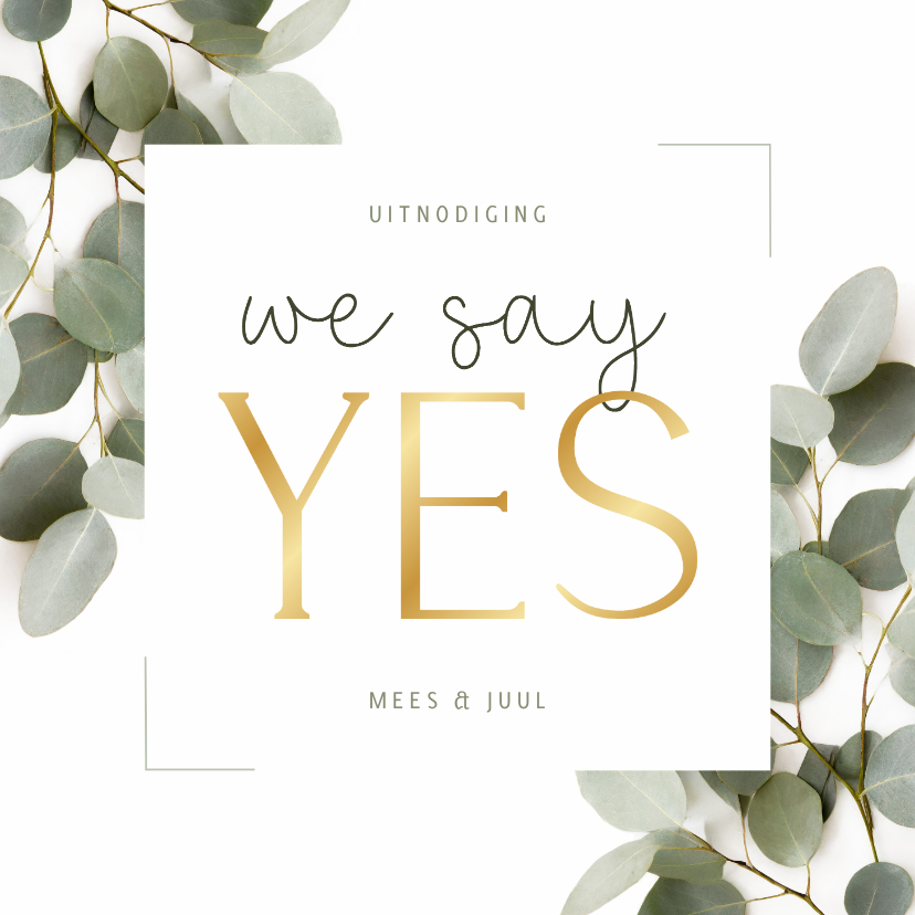 Trouwkaarten - Trouwkaart uitnodiging we say yes eucalyptus kader