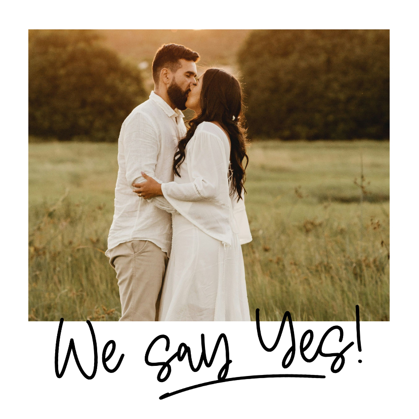 Trouwkaarten - Trouwkaart vierkant handgeschreven we say yes met foto kader