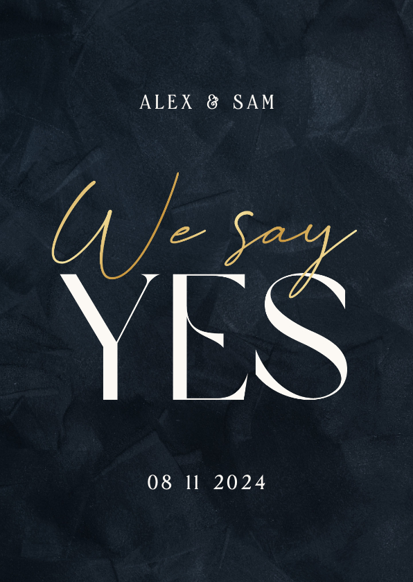 Trouwkaarten - Trouwkaart 'we say yes' donkerblauw met goud stijlvol 