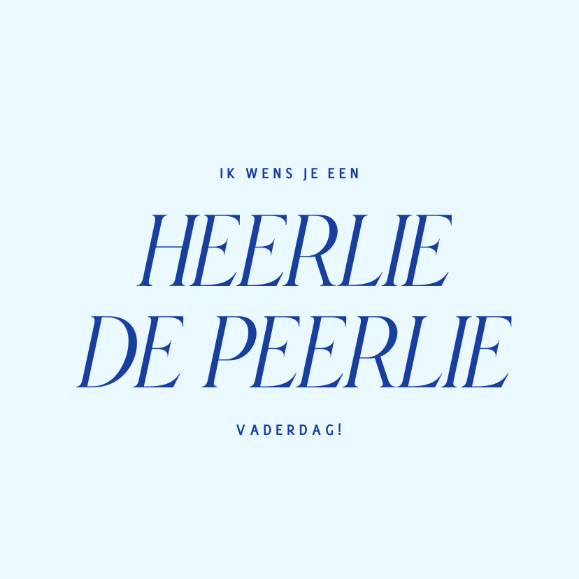 Vaderdag kaarten - Hippe blauwe vaderdagkaart heerlie de peerlie typografie