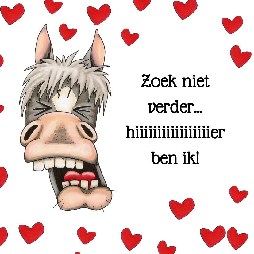 Valentijnskaarten - Valentijnskaart hier ben ik paard