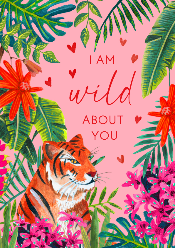 Valentijnskaarten - Valentijnskaart 'I am wild about you' tijger