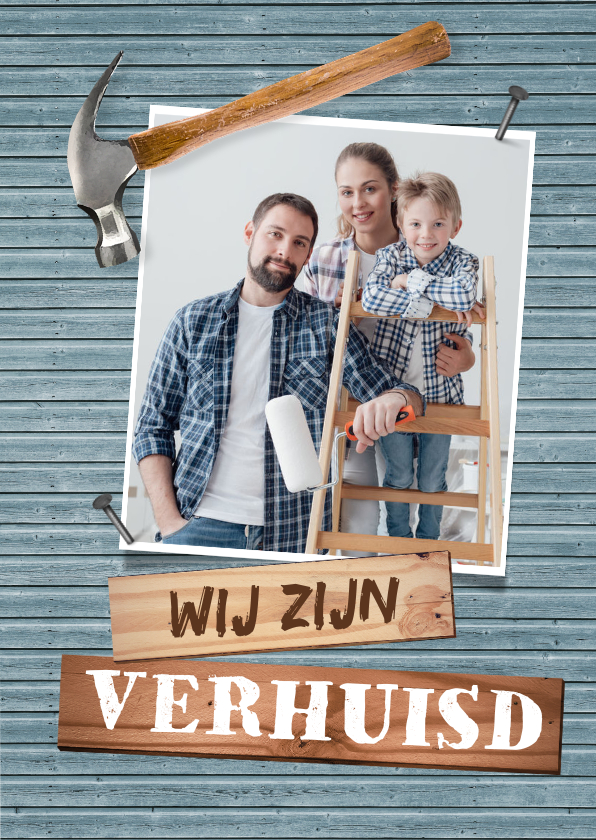 Verhuiskaarten - Verhuiskaart huis verbouwing klussen foto hamer hout