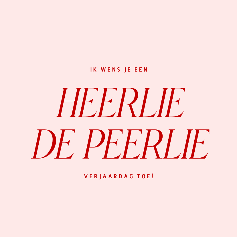 Verjaardagskaarten - Geinige roze verjaardagskaart heerlie de peerlie