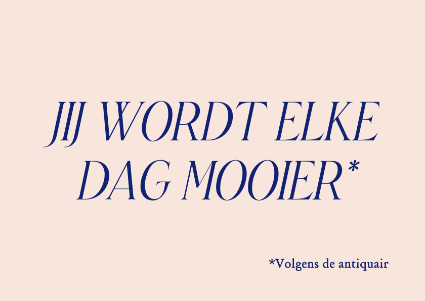 Verjaardagskaarten - Humoristische verjaardagskaart jij wordt iedere dag mooier