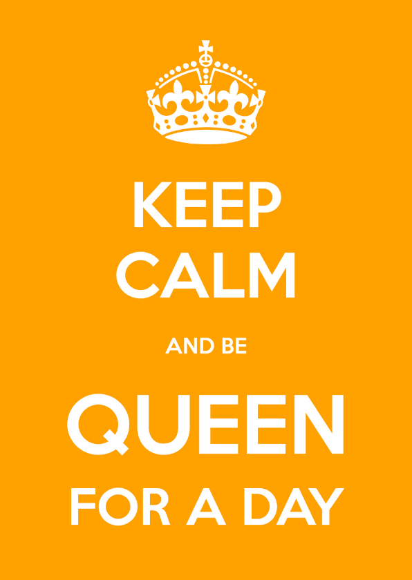 Wonderlijk Keep Calm Queen for a day - Verjaardagskaarten | Kaartje2go CQ-31