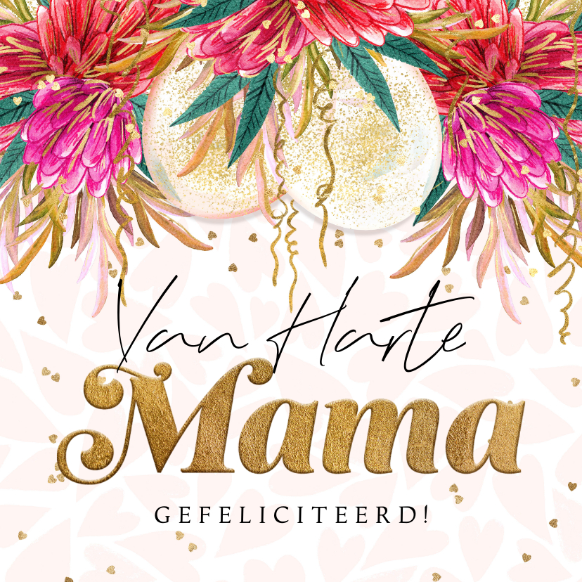 Verjaardagskaarten - Trendy verjaardagskaart mama bloemen ballonnen goud hartjes