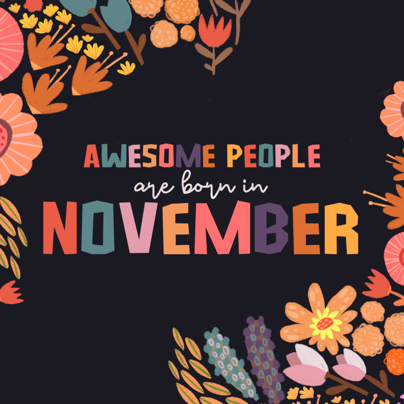 Verjaardagskaarten - Verjaardagskaart 'awesome people are born in November' kleur