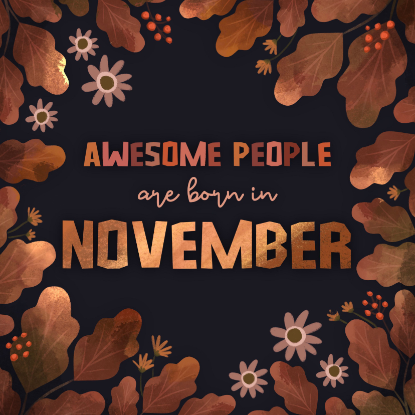 Verjaardagskaarten - Verjaardagskaart 'awesome people are born in november'