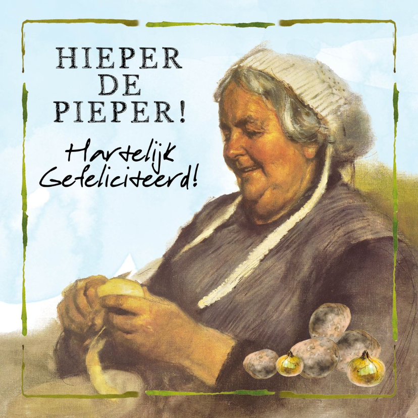 Verjaardagskaarten - Verjaardagskaart boerin schilt aardappels - hieper de pieper