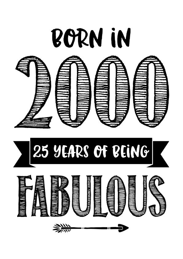 Verjaardagskaarten - Verjaardagskaart born in 2000 - 25 years of being fabulous