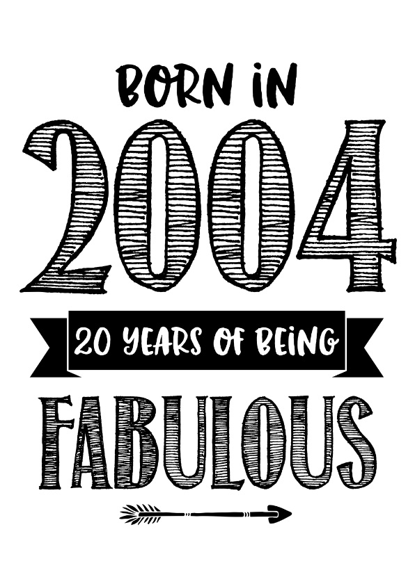 Verjaardagskaarten - Verjaardagskaart born in 2004 - 20 years of being fabulous