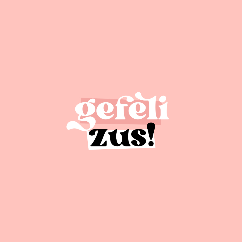 Verjaardagskaarten - Verjaardagskaart gefeli zus hip roze