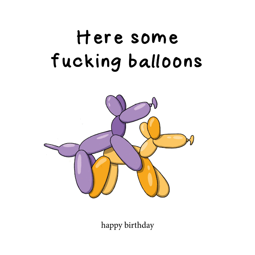 Verjaardagskaarten - Verjaardagskaart gefeliciteerd fucking balloons kaart