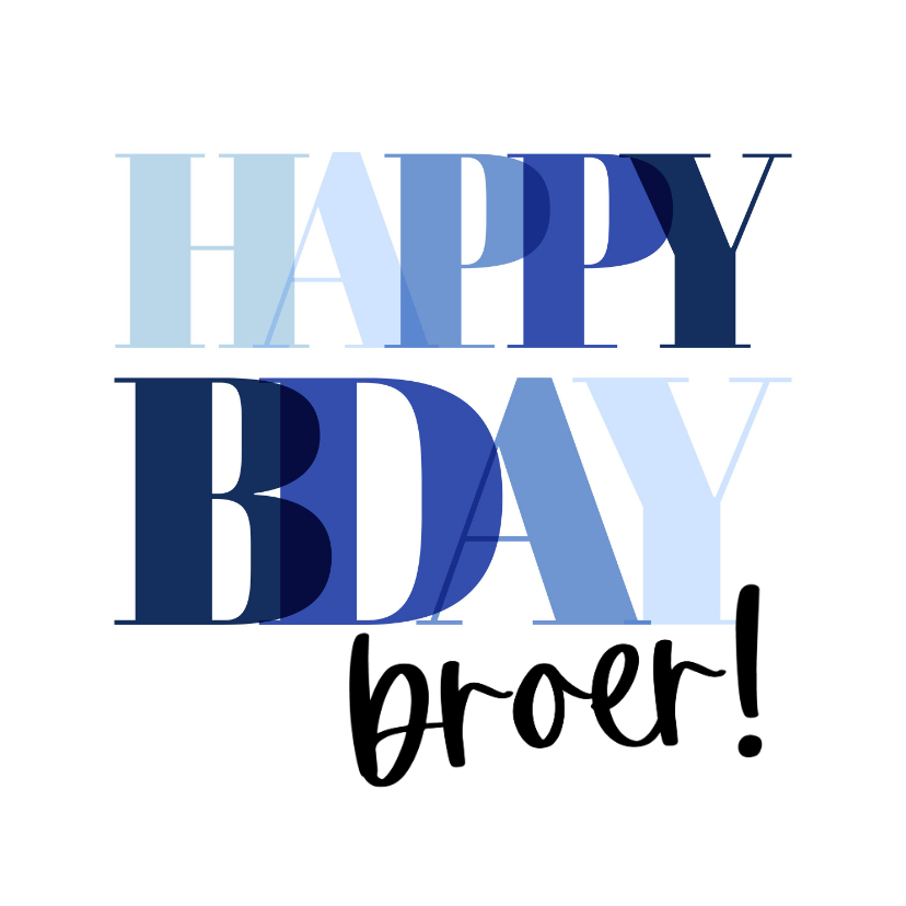 Verjaardagskaarten - Verjaardagskaart happy bday broer! in blauwe letters