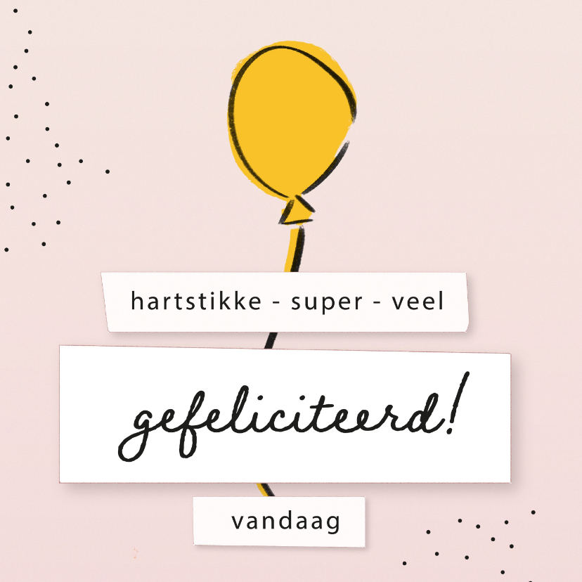 Verjaardagskaarten - Verjaardagskaart - Hartstikke gefeliciteerd vandaag!