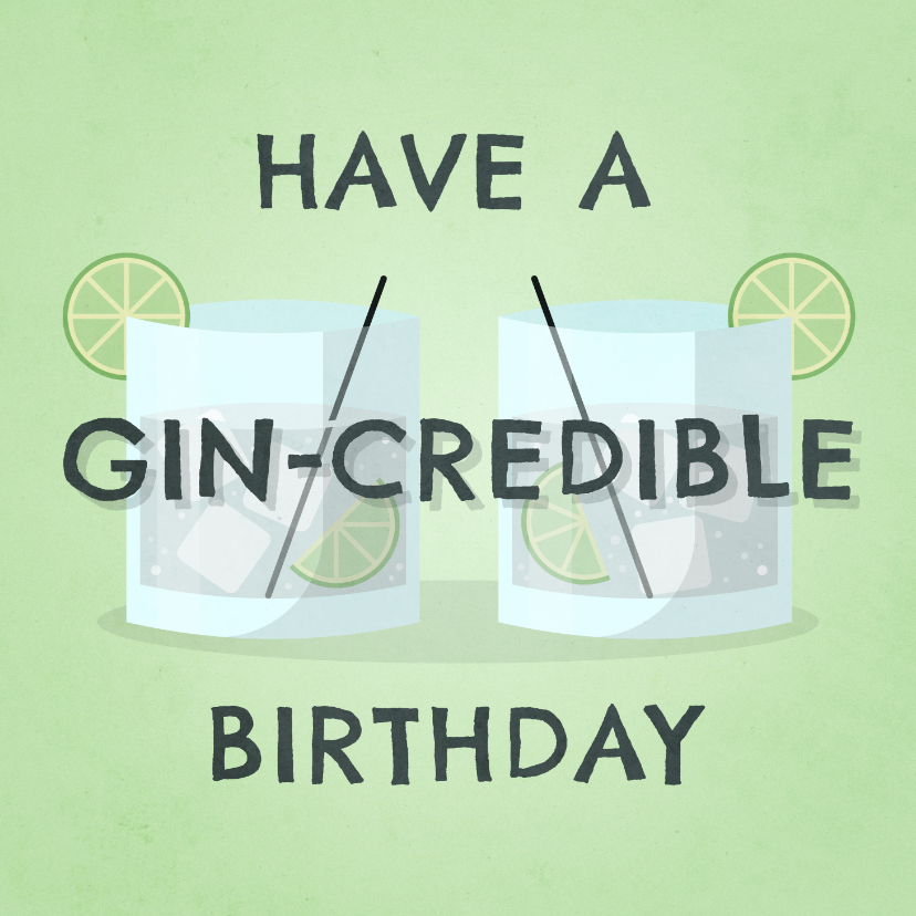 Verjaardagskaarten - Verjaardagskaart have a gin-credible birthday met gin-tonics