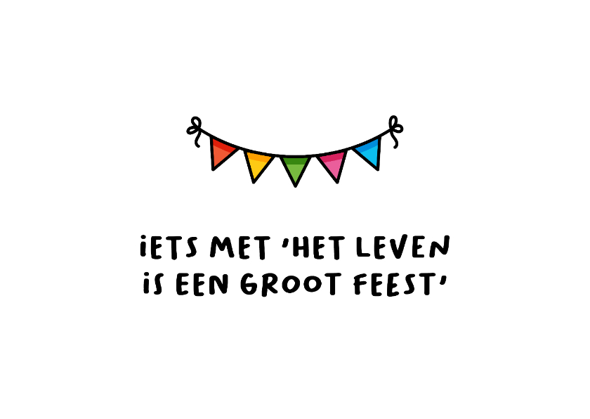 Verjaardagskaarten - Verjaardagskaart het leven is een groot feest humor