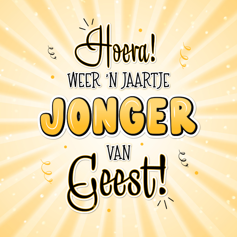 Verjaardagskaarten - Verjaardagskaart humor weer een jaartje jonger van geest