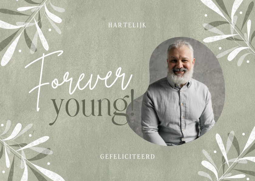 Verjaardagskaarten - Verjaardagskaart man forever young groen bladeren foto