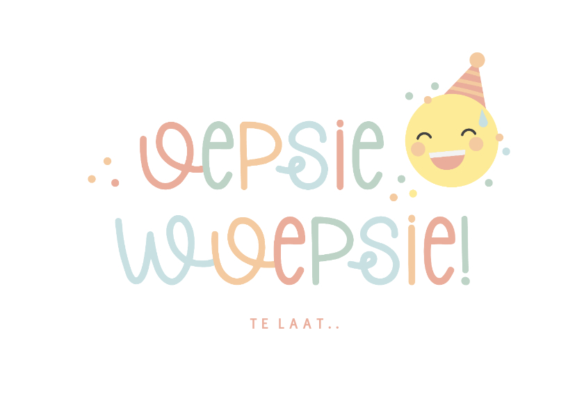 Verjaardagskaarten - Verjaardagskaart oepsie woepsie met emoji en confetti